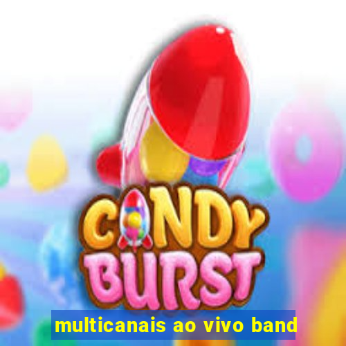 multicanais ao vivo band